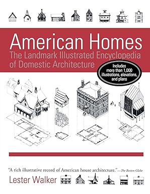 american homes the landmark illustrated encyclopedia of domestic architecture 1st edition lester walker
