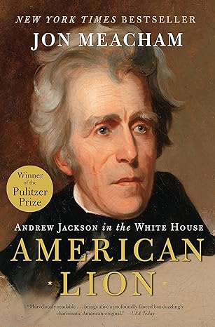 american lion andrew jackson in the white house 1st edition jon meacham 0812973461, 978-0812973464