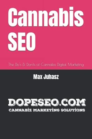 cannabis seo the dos and donts of cannabis digital marketing 1st edition max juhasz ,simi mudaliar