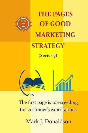 the pages of good marketing strategy the first page is to exceeding the customers expectations 1st edition