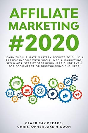 affiliate marketing 2020 learn the ultimate mastery secrets to build a passive income with social media