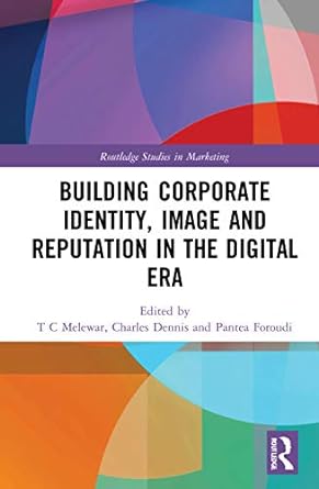 building corporate identity image and reputation in the digital era 1st edition t c melewar ,charles dennis