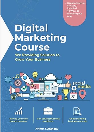 digital marketing course we providing solution to grow your business 1st edition mr arthur igwala anthony
