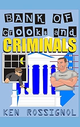 bank of crooks and criminals 1st edition ken rossignol 1482636727, 978-1482636727
