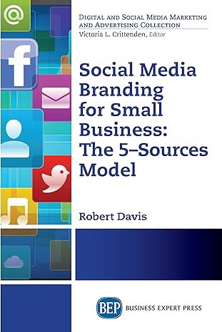 social media branding for small business the 5 sources model 1st edition robert davis 1631570986,