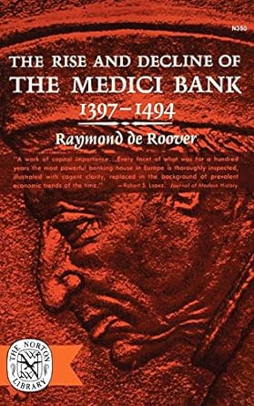 the rise and decline of the medici bank 1397 1494 revised edition raymond de roover 0393003507, 978-0393003505