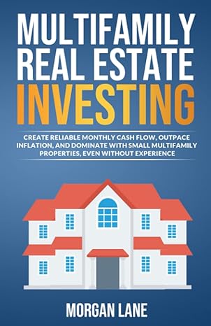 multifamily real estate investing create reliable monthly cash flow outpace inflation and dominate with small