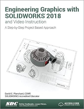 engineering graphics with solidworks 2018 and video instruction 1st edition david planchard 1630571520,