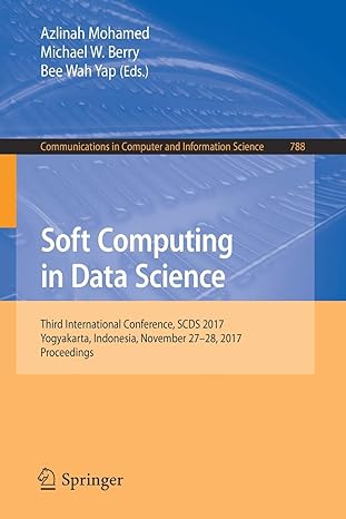 Soft Computing In Data Science Third International Conference SCDS 2017 Yogyakarta Indonesia November 27 28 2017 Proceedings