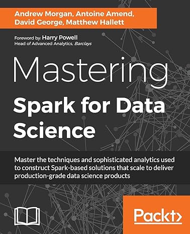mastering spark for data science 1st edition andrew morgan ,antoine amend ,david george ,matthew hallett
