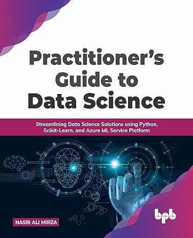 practitioner s guide to data science streamlining data science solutions using python scikit learn and azure