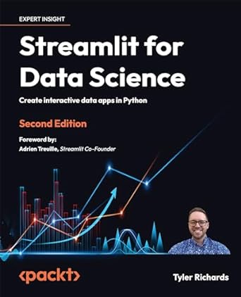 streamlit for data science create interactive data apps in python 2nd edition tyler richards ,adrien treuille