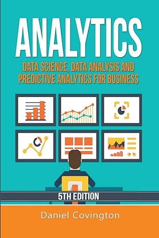 analytics data science data analysis and predictive analytics for business 5th edition daniel covington