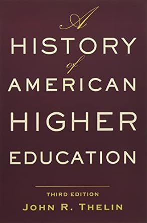 a history of american higher education 3rd edition john r. thelin 1421428830, 978-1421428833