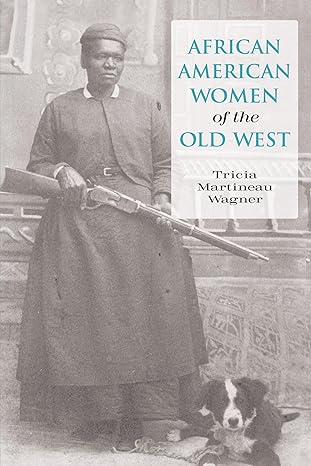 african american women of the old west 1st edition tricia wagner 0762739002, 978-0762739004