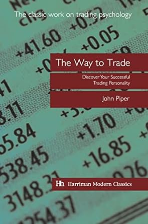 the way to trade discover your successful trading personality 1st edition john piper 1897597940,