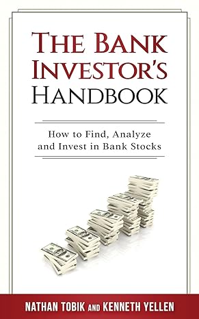the bank investors handbook how to find analyze and invest in bank stocks 1st edition nathan tobik ,kenneth
