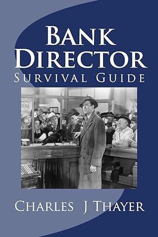 bank director survival guide 1st edition charles j thayer 1973834553, 978-1973834557