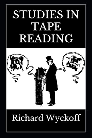 studies in tape reading 1910th edition richard wyckoff ,rollo tape 979-8596012279