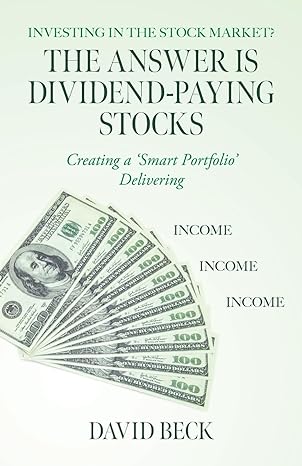 the answer is dividend paying stocks building a smart portfolio of good companies that pay stock dividends