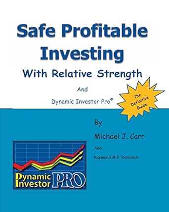 safe profitable investing with relative strength and dynamic investor pro 1st edition michael j. carr