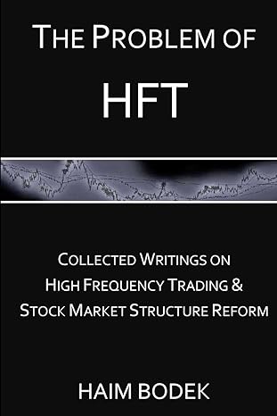 the problem of hft collected writings on high frequency trading and stock market structure reform 1st edition