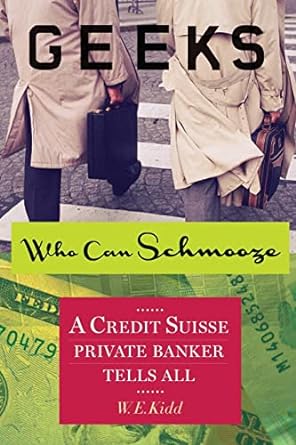 Geeks Who Can Schmooze A Credit Suisse Private Banker Tells All