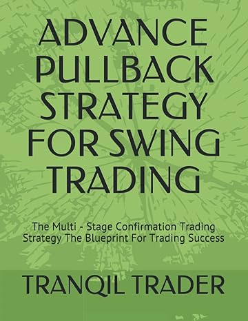 advance pullback strategy for swing trading the multi stage confirmation trading strategy the blueprint for