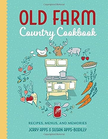 old farm country cookbook recipes menus and memories 1st edition jerry apps ,susan apps bodilly 0870208306,