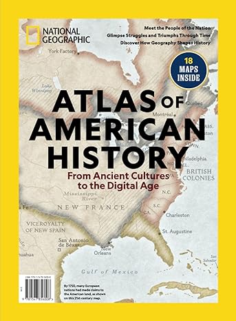 national geographic atlas of american history 1st edition patricia s. daniels 1547856009, 978-1547856008