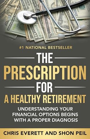 the prescription for a healthy retirement understanding your financial options begins with a proper diagnosis