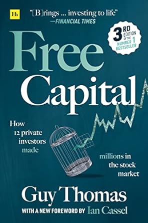 free capital how 12 private investors made millions in the stock market 3rd edition guy thomas 0857198823,