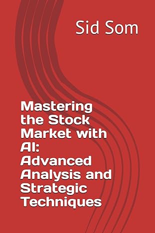 mastering the stock market with ai advanced analysis and strategic techniques 1st edition sid som