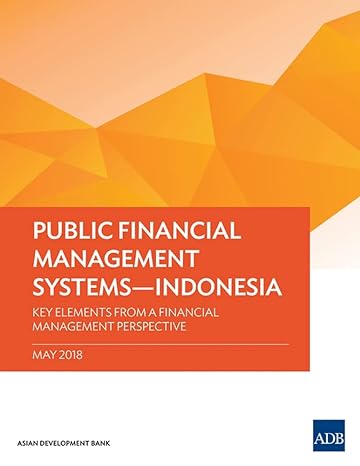 public financial management systems indonesia key elements from a financial management perspective 1st