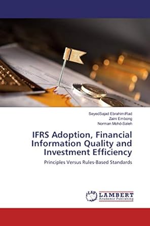 ifrs adoption financial information quality and investment efficiency principles versus rules based standards