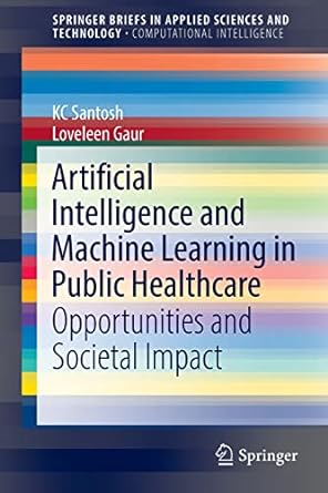 artificial intelligence and machine learning in public healthcare opportunities and societal impact 1st