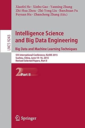 intelligence science and big data engineering big data and machine learning techniques 5th international