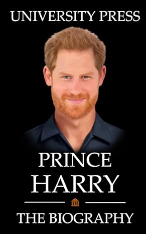 prince harry the biography 1st edition university press b0brz4jd2w, 979-8373415217