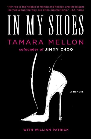 in my shoes a memoir 1st edition tamara mellon ,william patrick 1591847044, 978-1591847045