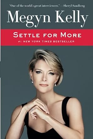 settle for more 1st edition megyn kelly 0062495143, 978-0062495143