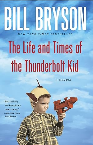 the life and times of the thunderbolt kid a memoir 1st edition bill bryson 0739482939, 978-0767919371