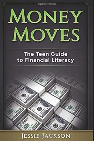 money moves the teen guide to financial literacy 1st edition jessie jackson iii 1791346855, 978-1791346850