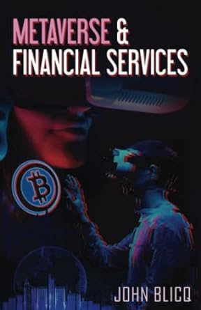 metaverse and financial services 1st edition john blicq 0648882470, 978-0648882473
