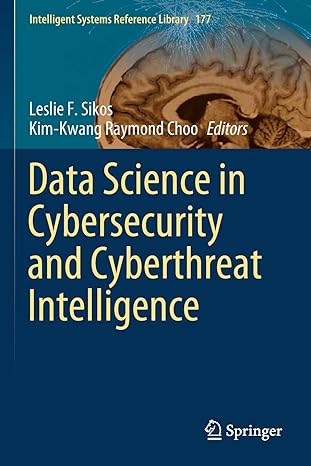 data science in cybersecurity and cyberthreat intelligence 1st edition leslie f. sikos ,kim-kwang raymond