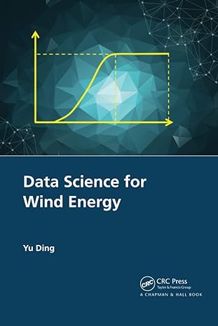 data science for wind energy 1st edition yu ding 0367729091, 978-0367729097