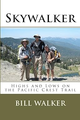 skywalker highs and lows on the pacific crest trail 1st edition bill walker 1453862234, 978-1453862230
