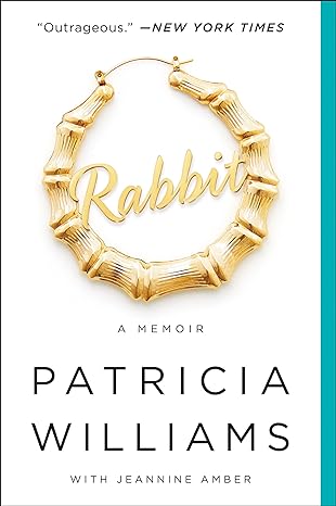 rabbit a memoir 1st edition patricia williams ,jeannine amber 0062407317, 978-0062407313