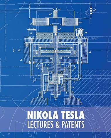Nikola Tesla Lectures And Patents