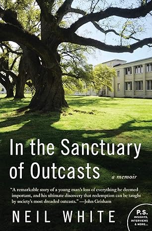 in the sanctuary of outcasts a memoir 1st edition neil white 0061351636, 978-0061351631