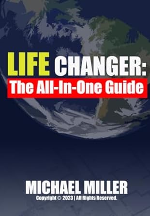 life changer the all in one guide 1st edition michael l miller 979-8857766361